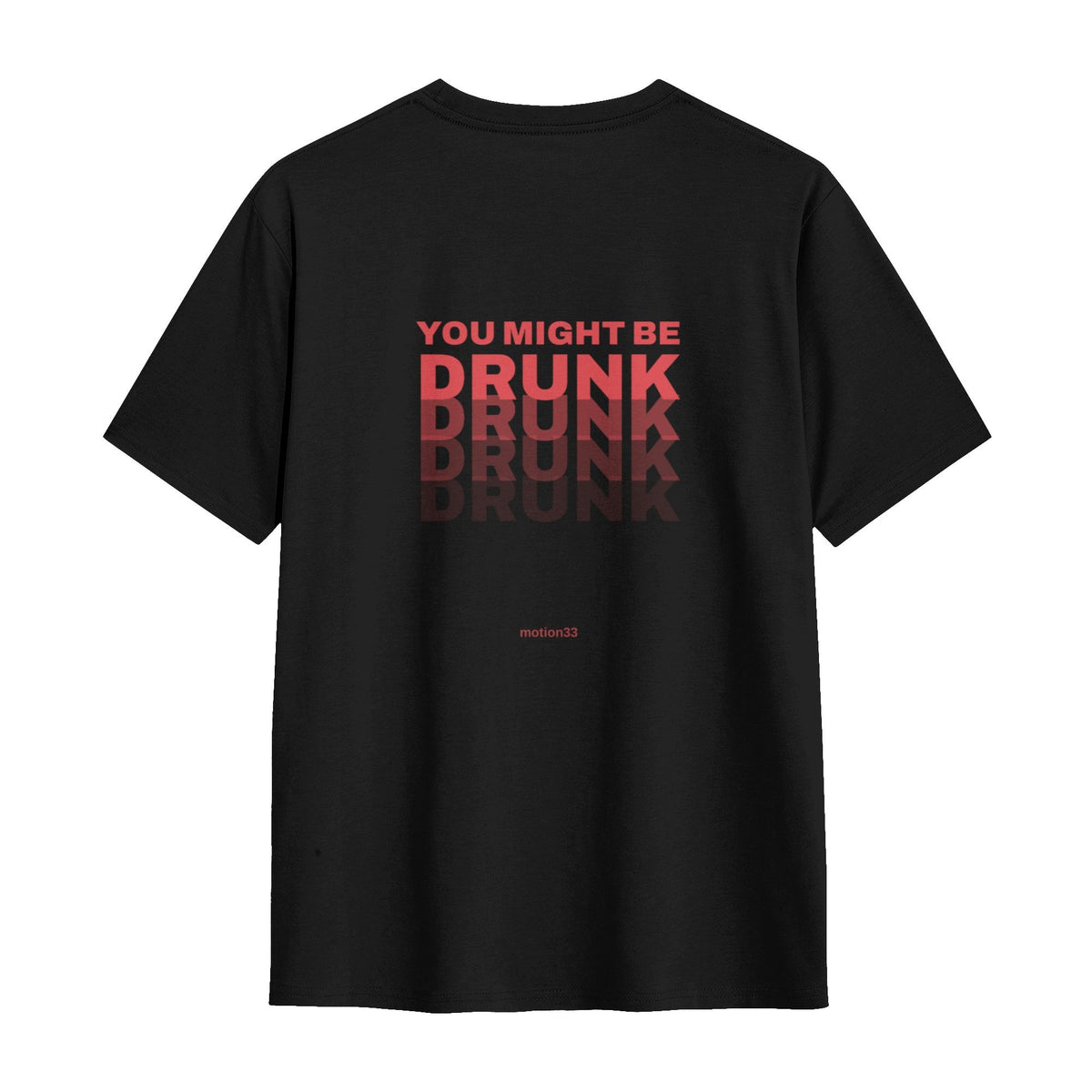 You Might Be Drunk tee, black, flat back