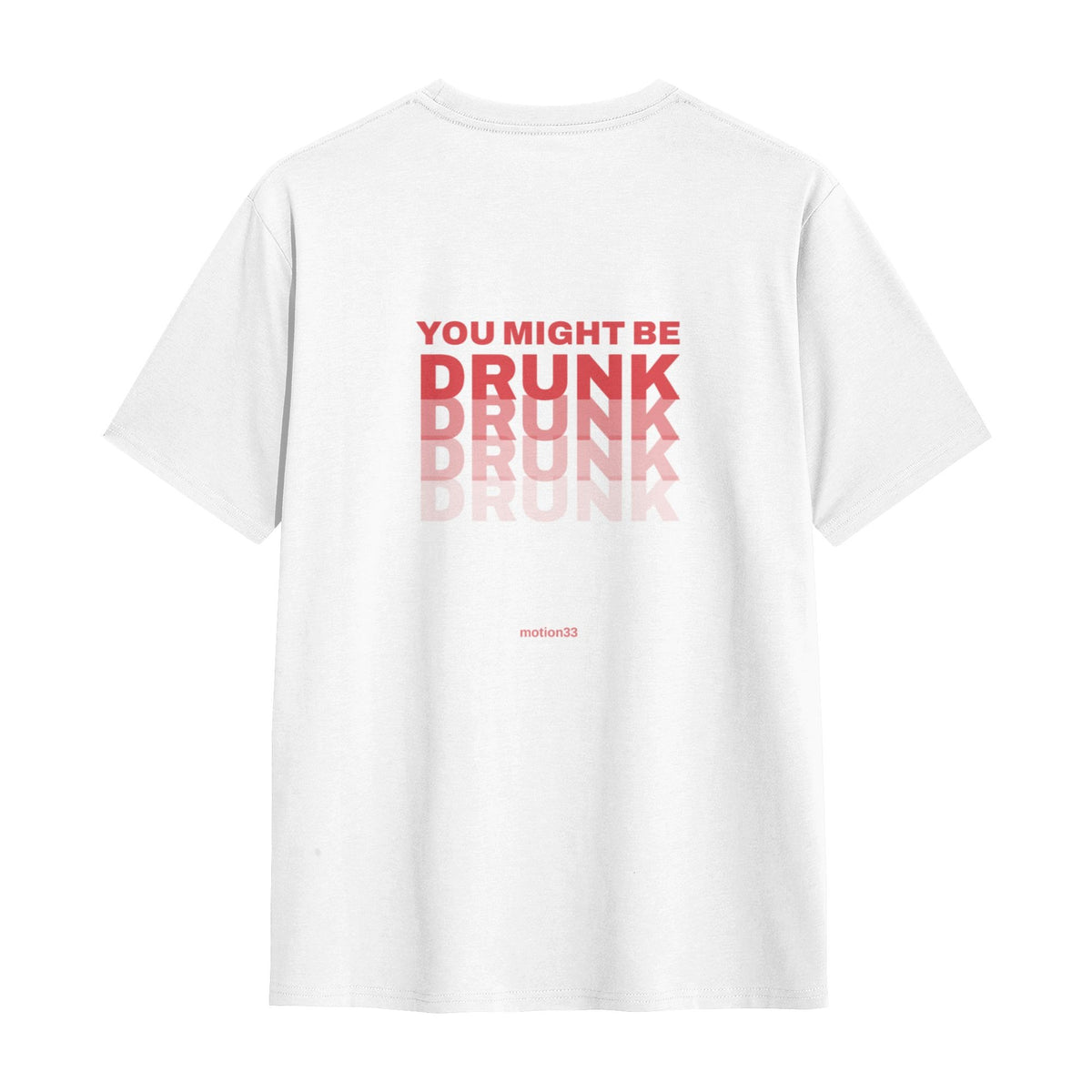 You Might Be Drunk tee, white, flat back