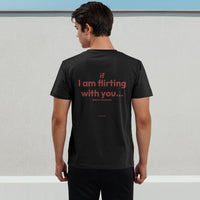 If I Am Flirting With You... Please Cooperate Tee