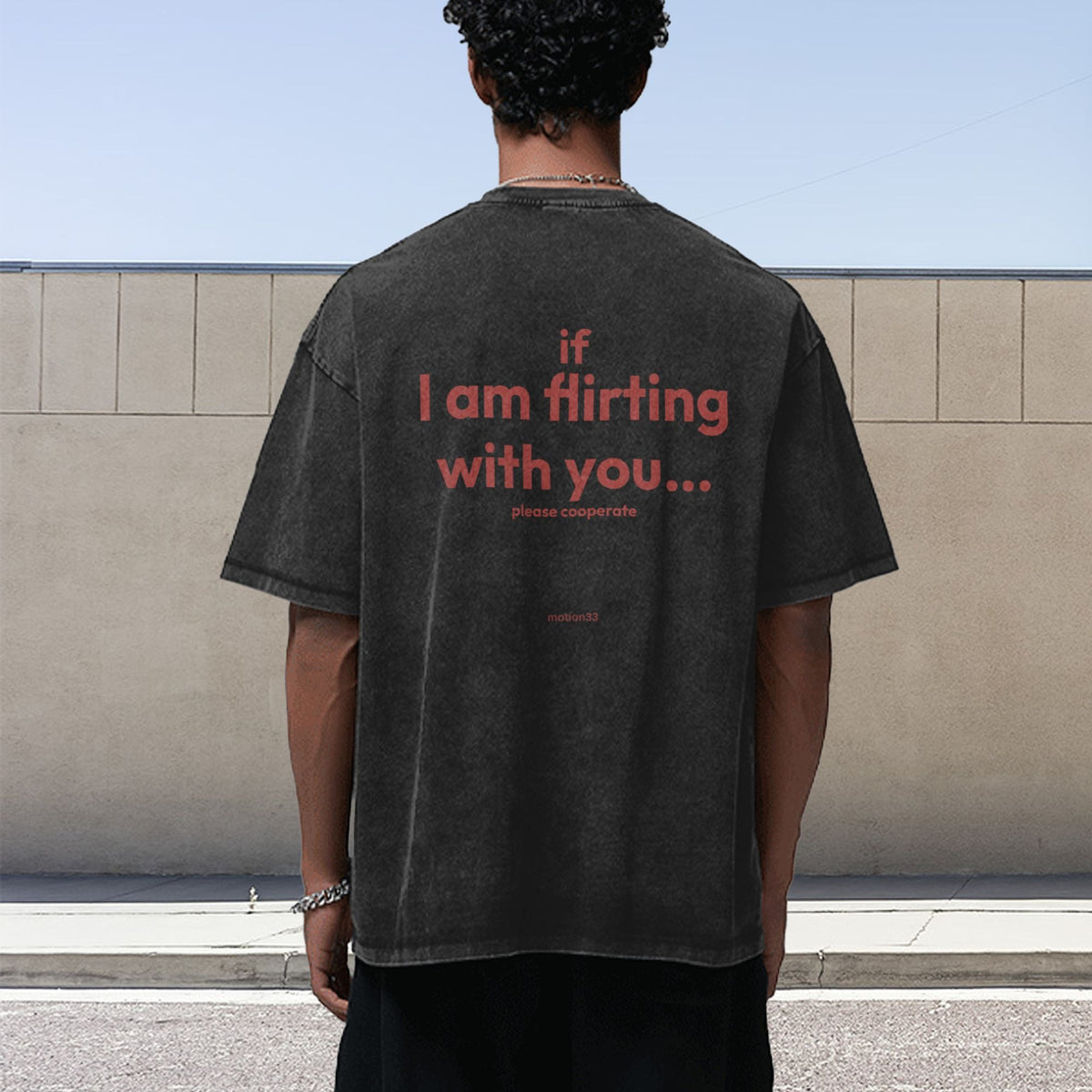 If I Am Flirting With You Please Cooperate oversized tee, black, back