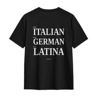 Eat Italian, Drive German, Marry Latina Tee