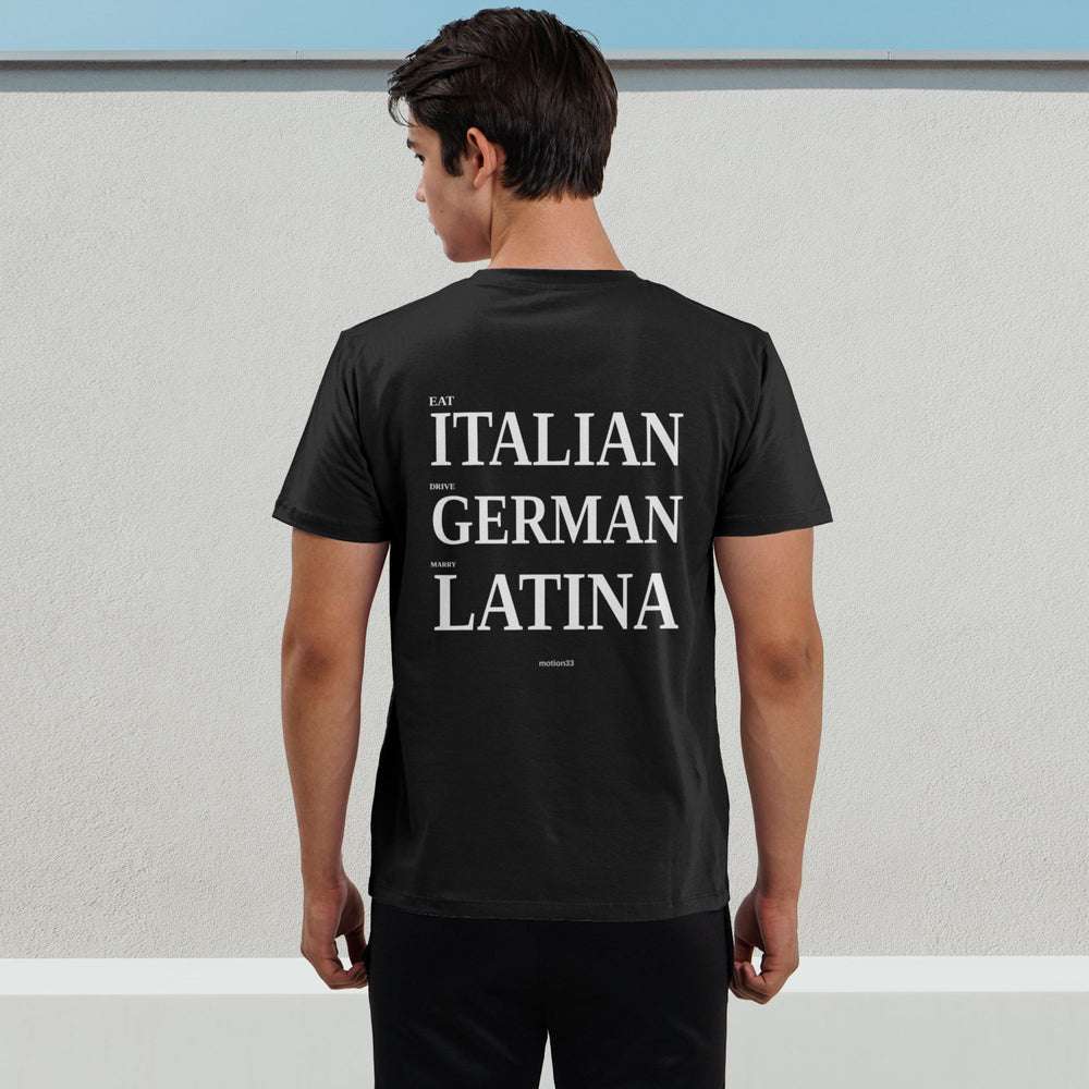 Eat Italian, Drive German, Marry Latina Tee