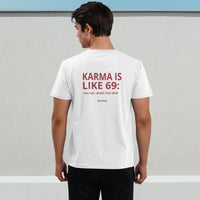 Karma Is Like 69: You Get What You Give Tee