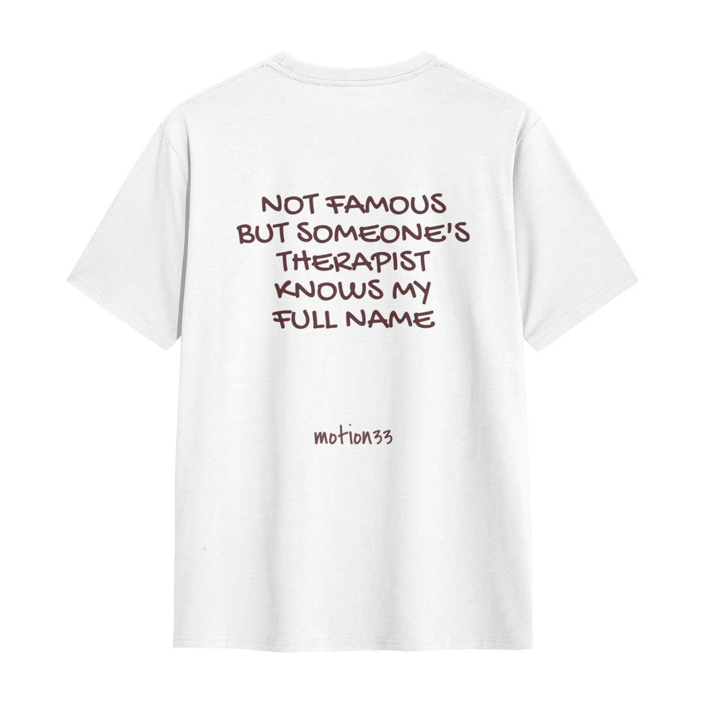 Not Famous But Someone's Therapist Knows My Name tee, white, flat back