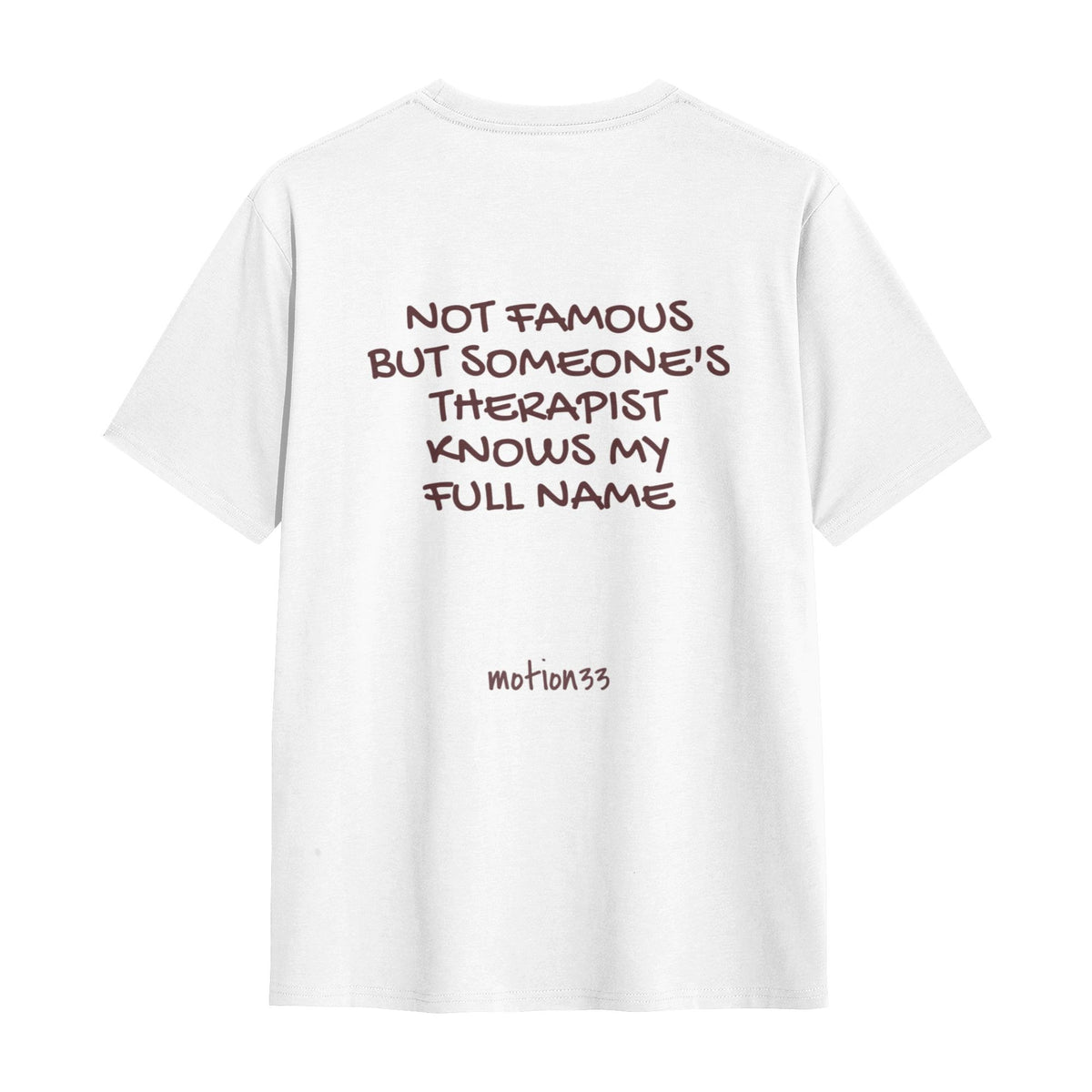 Not Famous But Someone's Therapist Knows My Name tee, white, flat back