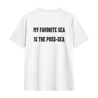 My Favorite Sea Is The Puss-Sea Tee